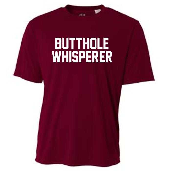 Butthole Whisperer Funny Sarcastic Joke Cooling Performance Crew T-Shirt