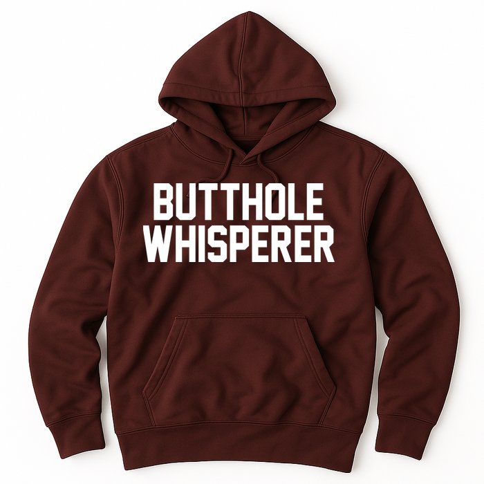 Butthole Whisperer Funny Sarcastic Joke Hoodie