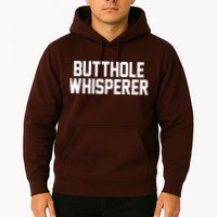 Butthole Whisperer Funny Sarcastic Joke Hoodie