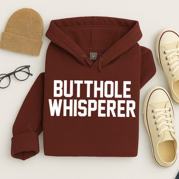 Butthole Whisperer Funny Sarcastic Joke Hoodie