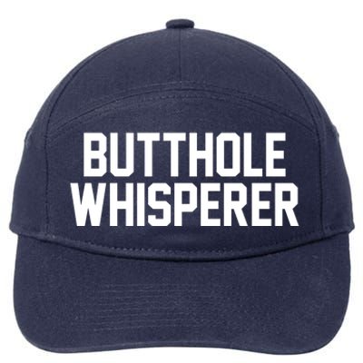 Butthole Whisperer Funny Sarcastic Joke 7-Panel Snapback Hat