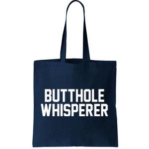 Butthole Whisperer Funny Sarcastic Joke Tote Bag