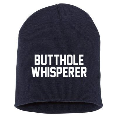 Butthole Whisperer Funny Sarcastic Joke Short Acrylic Beanie