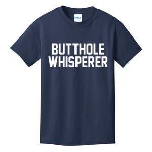 Butthole Whisperer Funny Sarcastic Joke Kids T-Shirt