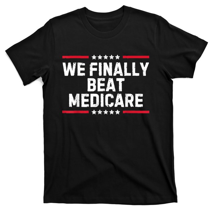 Biden We Finally Beat Medicare T-Shirt