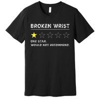 Broken Wrist Funny Get Well Soon Gag Recovery Premium T-Shirt