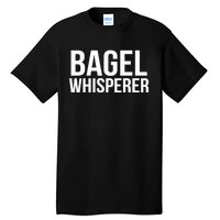 Bagel Whisperer Funny Lover Baking Baker Gift Christmas Gift Tall T-Shirt