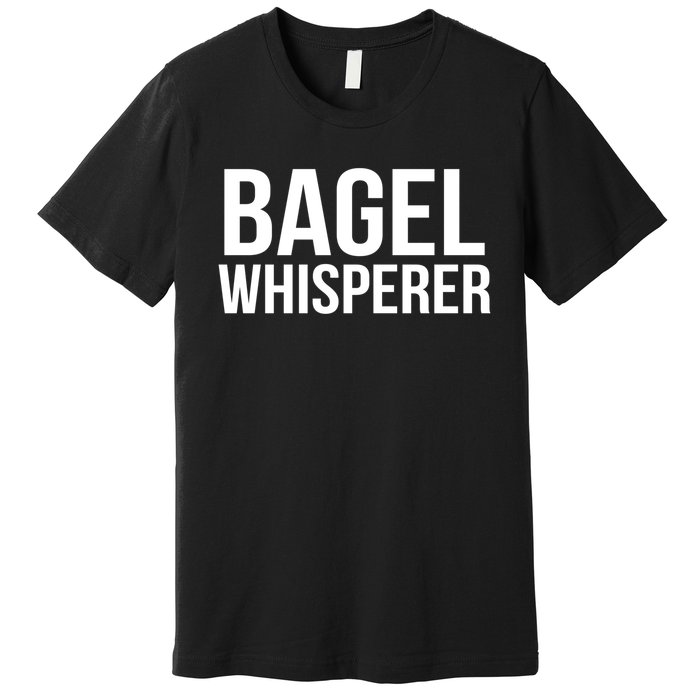 Bagel Whisperer Funny Lover Baking Baker Gift Christmas Gift Premium T-Shirt