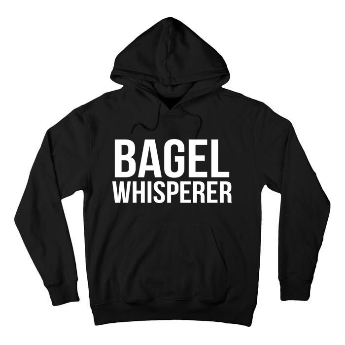 Bagel Whisperer Funny Lover Baking Baker Gift Christmas Gift Tall Hoodie