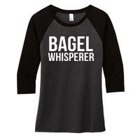 Bagel Whisperer Funny Lover Baking Baker Gift Christmas Gift Women's Tri-Blend 3/4-Sleeve Raglan Shirt