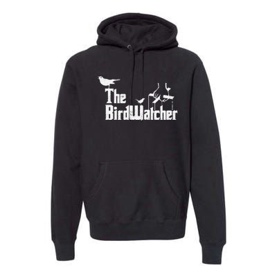 Bird Watching Funny Bird Watcher Premium Hoodie