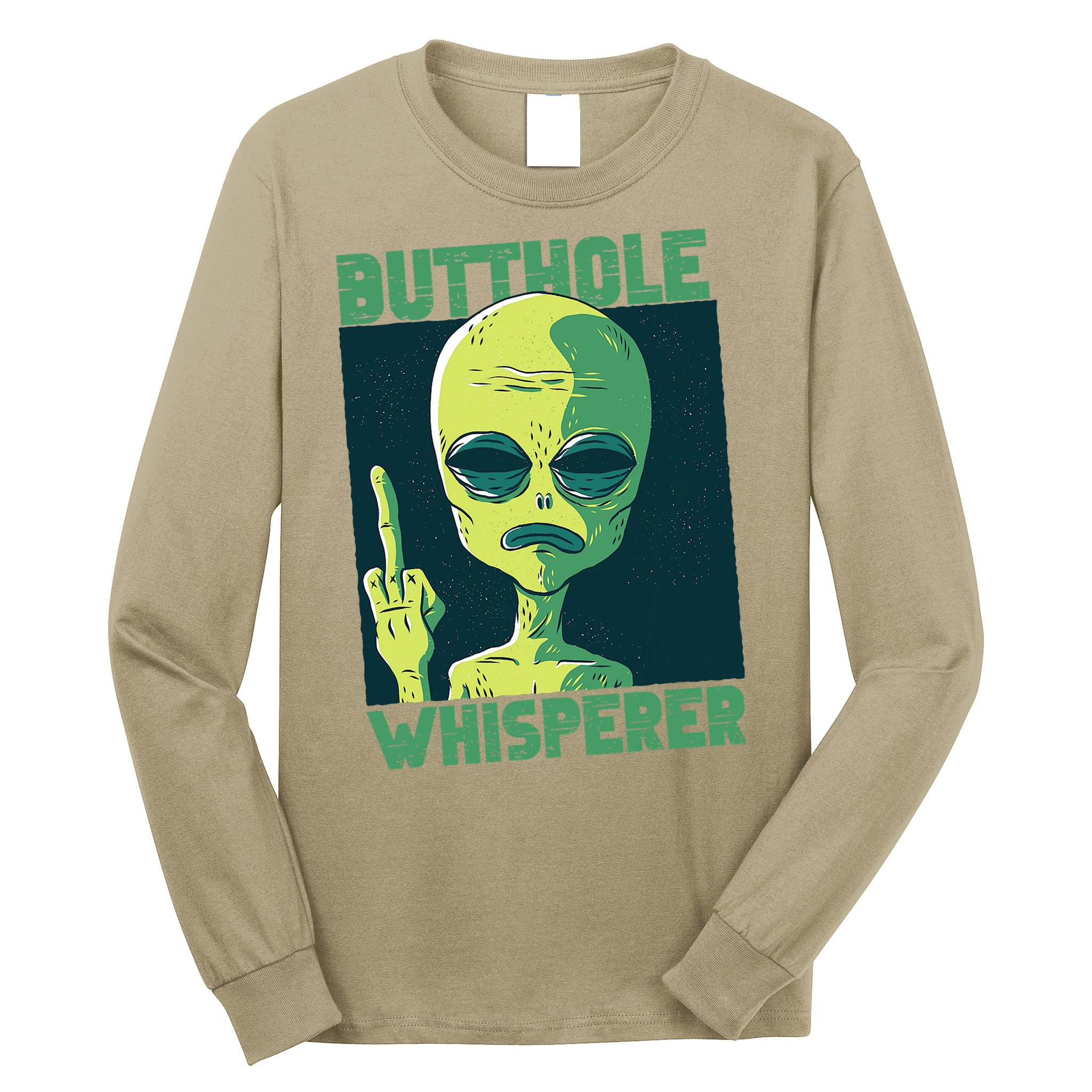 Butthole Whisperer Funny Aliens Sarcastic Adult Humour Long Sleeve Shirt