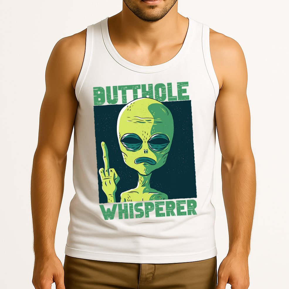 Butthole Whisperer Funny Aliens Sarcastic Adult Humour Tank Top