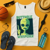 Butthole Whisperer Funny Aliens Sarcastic Adult Humour Tank Top