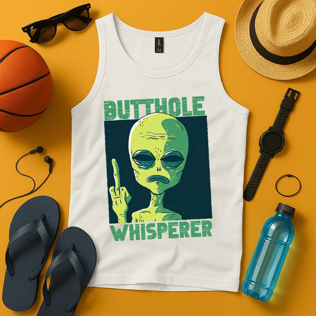 Butthole Whisperer Funny Aliens Sarcastic Adult Humour Tank Top