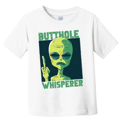Butthole Whisperer Funny Aliens Sarcastic Adult Humour Toddler T-Shirt