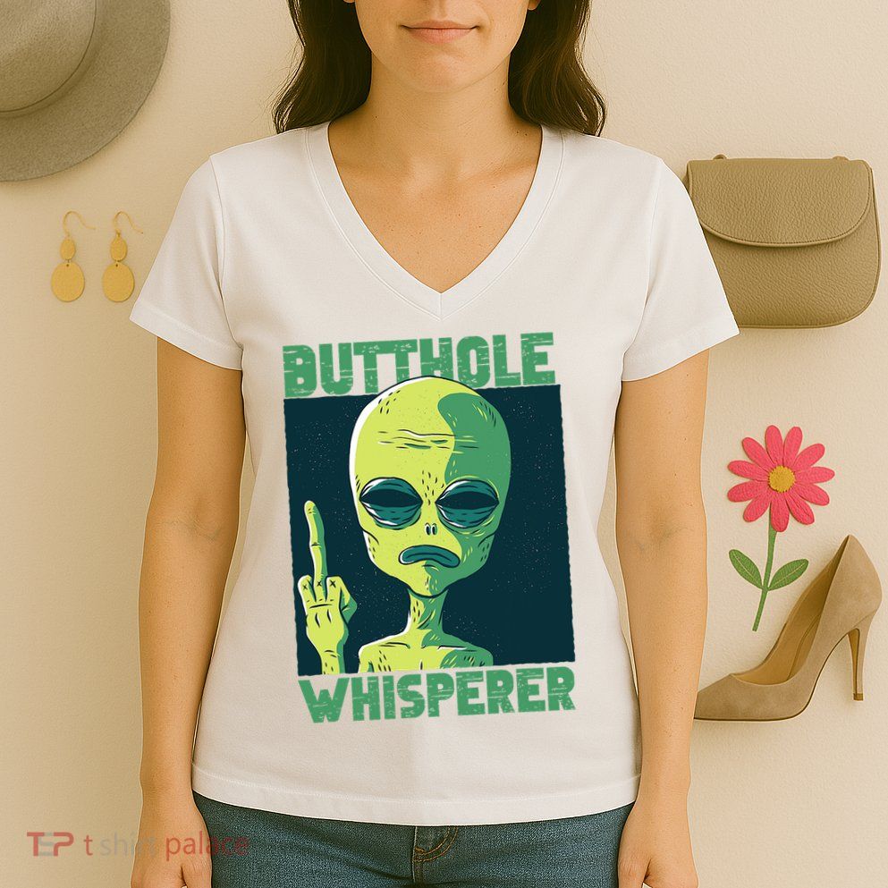 Butthole Whisperer Funny Aliens Sarcastic Adult Humour Women's V-Neck T-Shirt