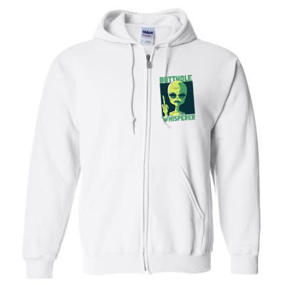 Butthole Whisperer Funny Aliens Sarcastic Adult Humour Full Zip Hoodie
