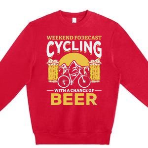 Bicyclist Weekend Forecast Cycling With A Chance Of Beer Premium Crewneck Sweatshirt