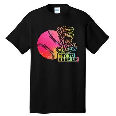 Baseball Wo Funny Gift Team Play Like a Softball Tall T-Shirt