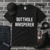 Butthole Whisperer Funny Jokes Sarcastic Tall T-Shirt