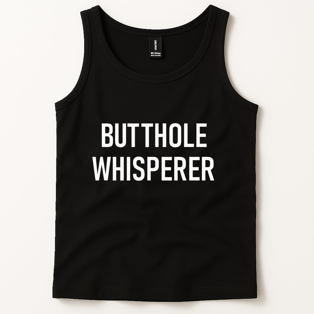 Butthole Whisperer Funny Jokes Sarcastic Tank Top