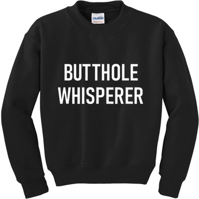 Butthole Whisperer Funny Jokes Sarcastic Kids Sweatshirt