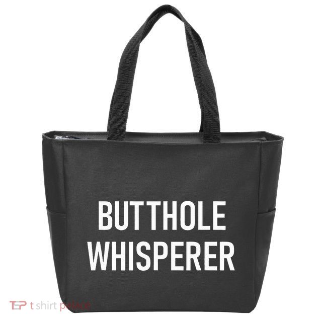 Butthole Whisperer Funny Jokes Sarcastic Zip Tote Bag