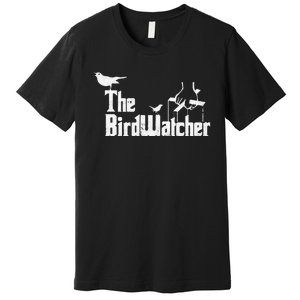 Bird Watching Funny Bird Watcher Premium T-Shirt