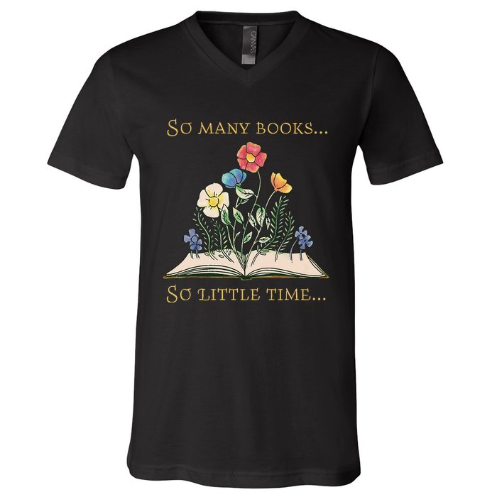 Book With Flower So Many Books Little Time Love To Read V-Neck T-Shirt