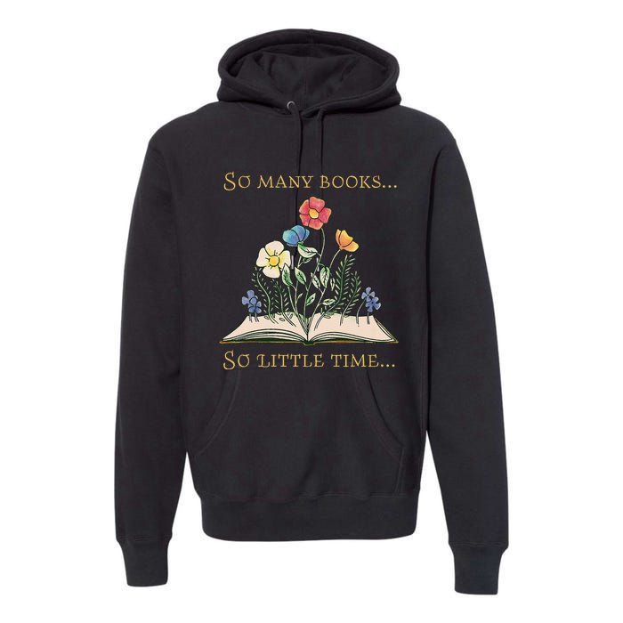 Book With Flower So Many Books Little Time Love To Read Premium Hoodie