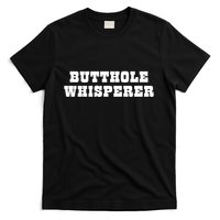Butthole Whisperer Funny Jokes Sarcastic T-Shirt