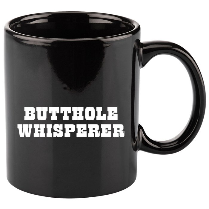 Butthole Whisperer Funny Jokes Sarcastic 11oz C Handle Ceramic Mug