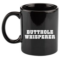 Butthole Whisperer Funny Jokes Sarcastic 11oz C Handle Ceramic Mug
