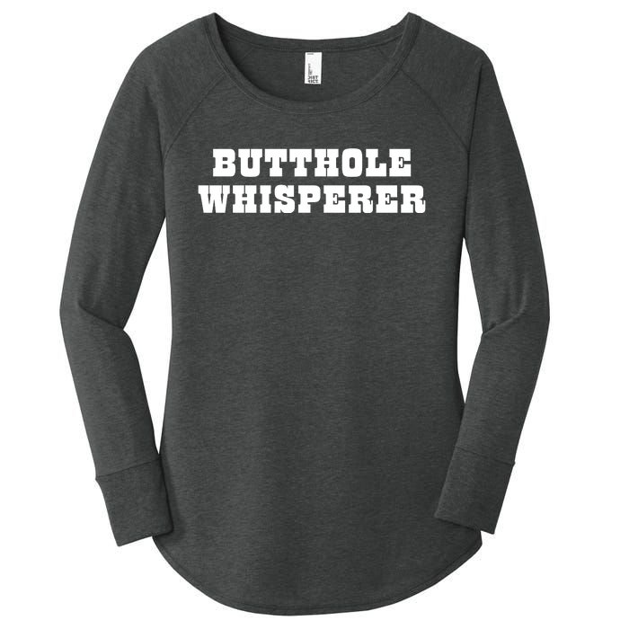 Butthole Whisperer Funny Jokes Sarcastic Women's Perfect Tri Tunic Long Sleeve Shirt