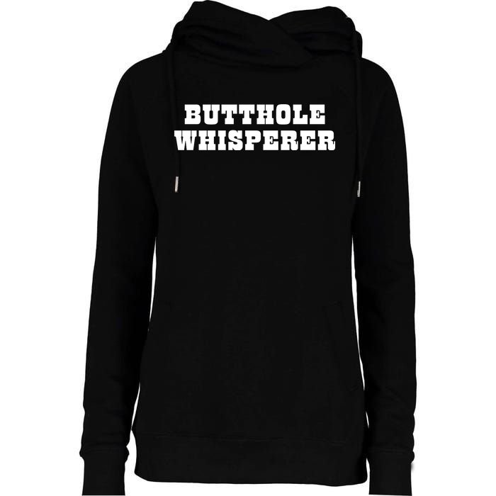 Butthole Whisperer Funny Jokes Sarcastic Womens Funnel Neck Pullover Hood