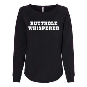 Butthole Whisperer Funny Jokes Sarcastic Womens California Wash Sweatshirt