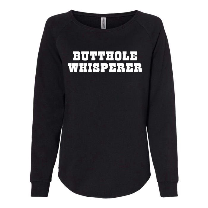 Butthole Whisperer Funny Jokes Sarcastic Womens California Wash Sweatshirt