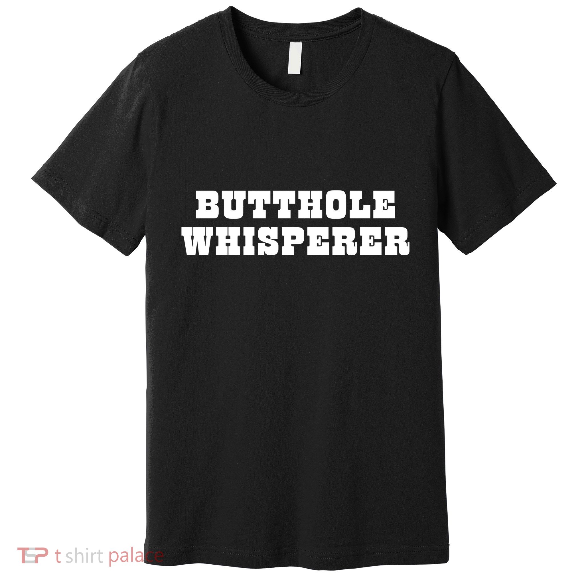 Butthole Whisperer Funny Jokes Sarcastic Premium T-Shirt
