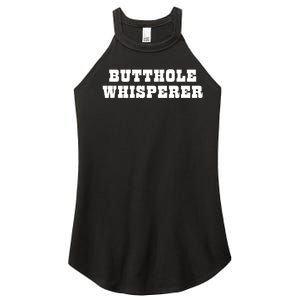 Butthole Whisperer Funny Jokes Sarcastic Women's Perfect Tri Rocker Tank