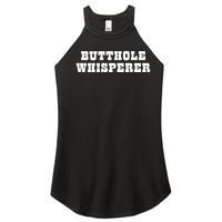 Butthole Whisperer Funny Jokes Sarcastic Women's Perfect Tri Rocker Tank