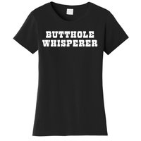 Butthole Whisperer Funny Jokes Sarcastic Women's T-Shirt