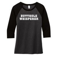 Butthole Whisperer Funny Jokes Sarcastic Women's Tri-Blend 3/4-Sleeve Raglan Shirt