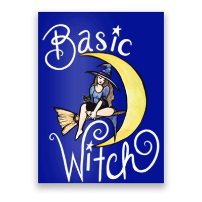 Basic Witch Funny Moon Witch Gift Poster