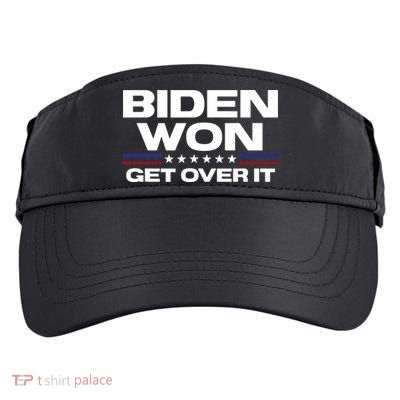 Biden Won Get Over It Patriotic Pro Joe Anti Trump Funny Adult Drive Performance Visor
