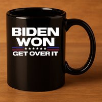 Biden Won Get Over It Patriotic Pro Joe Anti Trump Funny 11oz C Handle Ceramic Mug