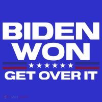 Biden Won Get Over It Patriotic Pro Joe Anti Trump Funny Tall T-Shirt