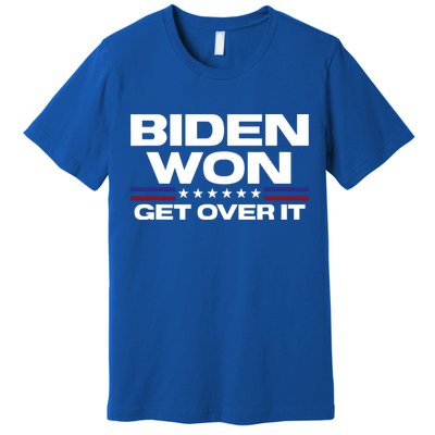 Biden Won Get Over It Patriotic Pro Joe Anti Trump Funny Premium T-Shirt