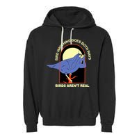 Bird Watching Goes Both Ways Bird Aren’T Real Garment-Dyed Fleece Hoodie