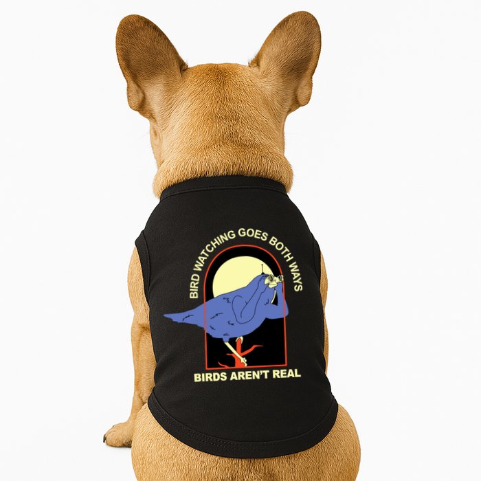 Bird Watching Goes Both Ways Bird Aren’T Real Doggie Tank